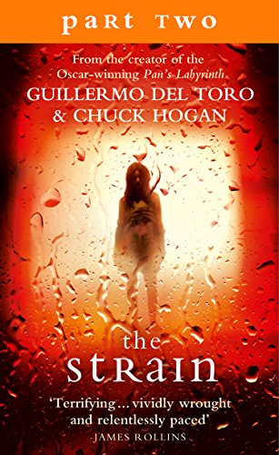 The Strain: Part 2, Sections 7 to 9 inclusive: A gripping suspense thriller that will keep you hooked from the first page to the last! (English Edition)