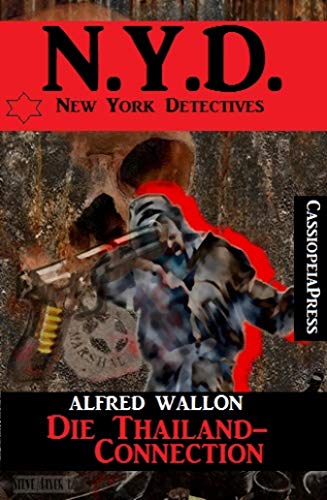N.Y.D. - Die Thailand-Connection (New York Detectives): Cassiopeiapress Spannung