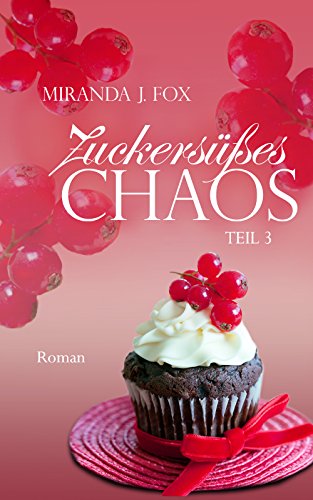 Zuckersüßes Chaos - Claire - Teil 3