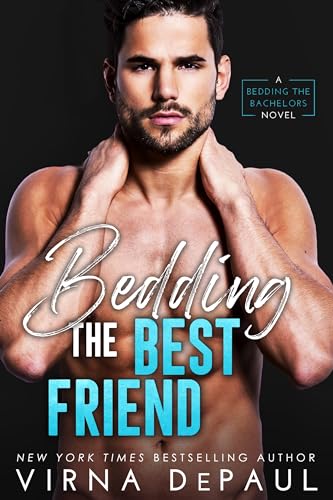 Bedding The Best Friend (Bedding the Bachelors, Book 4)