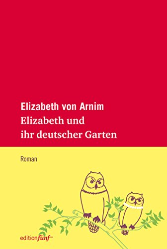 Elizabeth und ihr deutscher Garten (edition fünf 24)