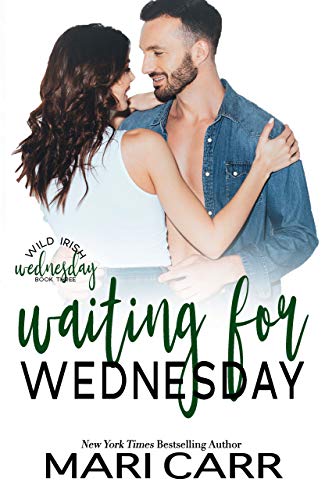 Waiting for Wednesday: Second Chance Romance (Wild Irish Book 3)