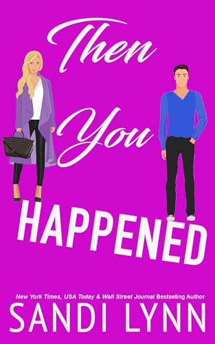 Then You Happened: Friends-to-Lovers Romance (Happened Series Book 1)