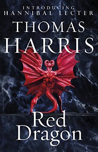 By Thomas Harris Red Dragon: (Hannibal Lecter)
