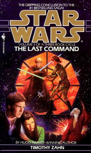 By Timothy Zahn The Last Command: Book 3 (Star Wars Thrawn trilogy)