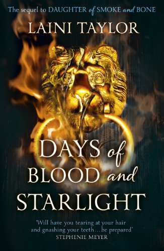 By Laini Taylor Days of Blood and Starlight (Daughter of Smoke and Bone Trilogy)