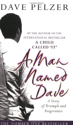 By Dave Pelzer MY STORY: "A Child Called it", "The Lost Boy", "A Man Named Dave"