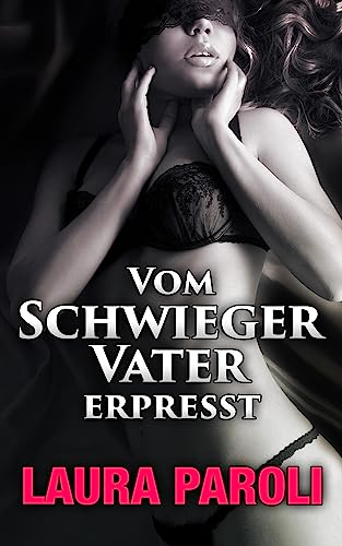 Vom Schwiegervater erpresst (Daddy Kink)