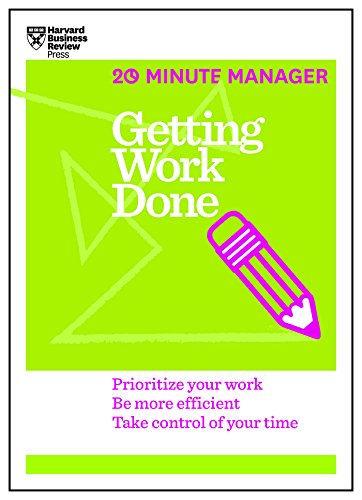 Getting Work Done (HBR 20-Minute Manager Series)