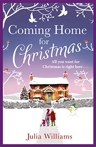 Coming Home For Christmas: Warm, humorous and completely irresistible!: All you want for Christmas is right here ...