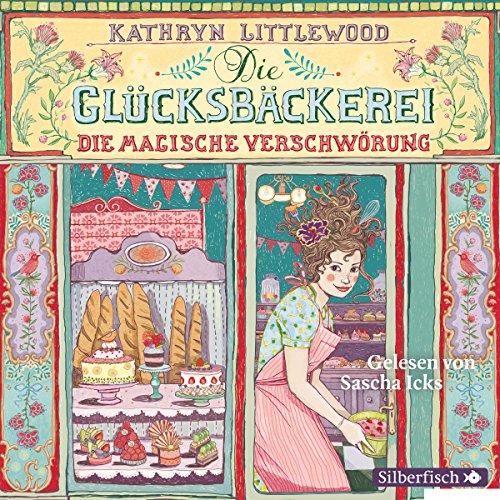 Die magische Verschwörung: Die Glücksbäckerei 3