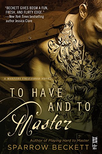To Have and to Master (Masters Unleashed Book 3)