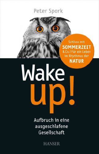 Wake up!: Aufbruch in eine ausgeschlafene Gesellschaft