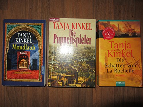 Paket Tanja Kinkel: Mondlaub. Der Puppenspieler. Die Schatten von La Rochelle. (3 Bände)