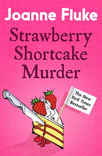 Strawberry Shortcake Murder (Hannah Swensen Mysteries, Book 2): A dangerously delicious mystery