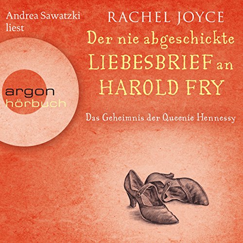 Der nie abgeschickte Liebesbrief an Harold Fry: Das Geheimnis der Queenie Hennessy