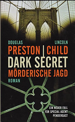 Dark secret - Mörderische Jagd - ein neuer Fall für Special Agent Pendergast
