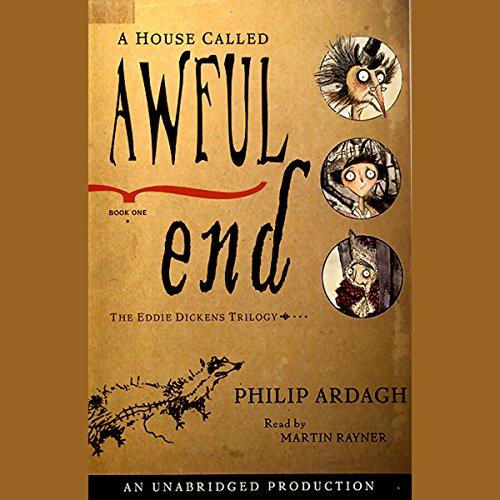 A House Called Awful End: Book 1, The Eddie Dickens Trilogy