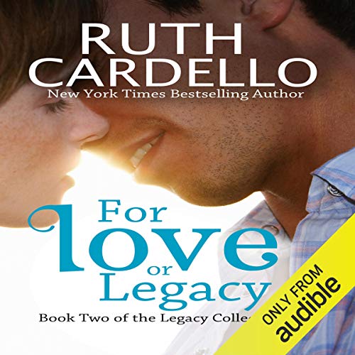 For Love or Legacy: Legacy Collection, Book 2