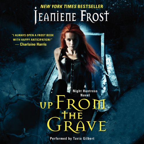 Up from the Grave: Night Huntress, Book 7