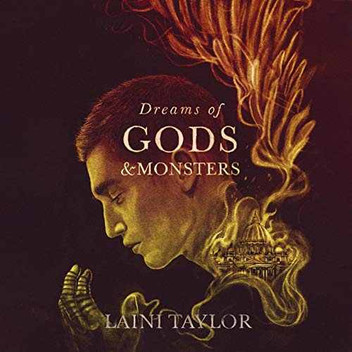 Dreams of Gods and Monsters: Daughter of Smoke and Bone Trilogy, Book 3