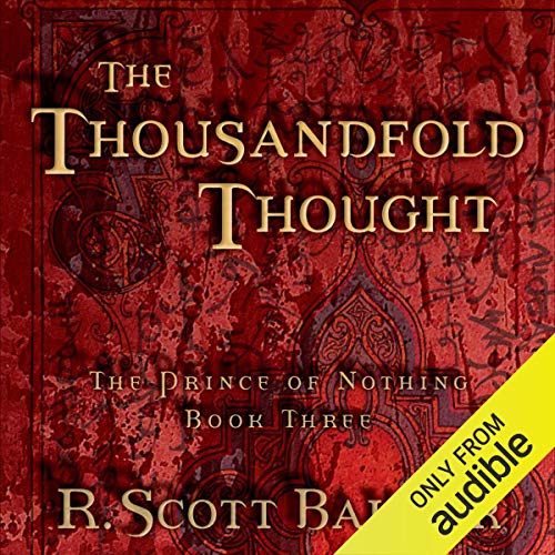 The Thousandfold Thought: The Prince of Nothing, Book Three