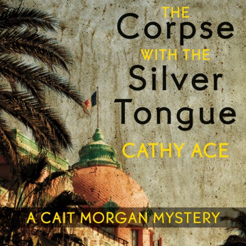 The Corpse with the Silver Tongue: A Cait Morgan Mystery, Book 1
