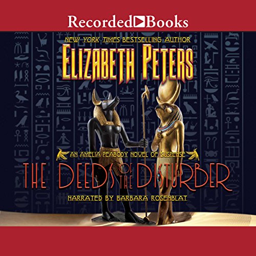 The Deeds of the Disturber: The Amelia Peabody Series, Book 5
