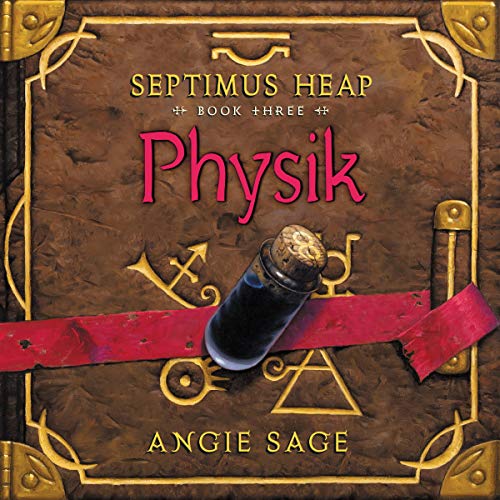 Physik: Septimus Heap, Book Three