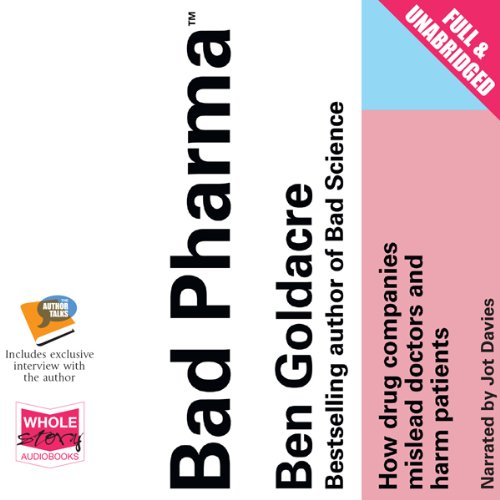 Bad Pharma: How Drug Companies Mislead Doctors and Harm Patients