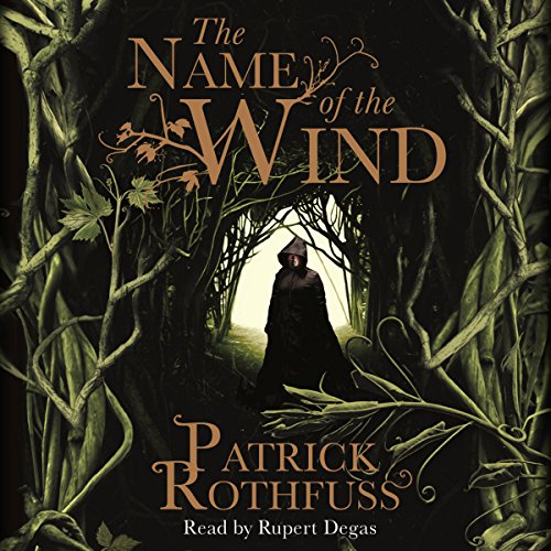The Name of the Wind: The Kingkiller Chronicle, Book 1