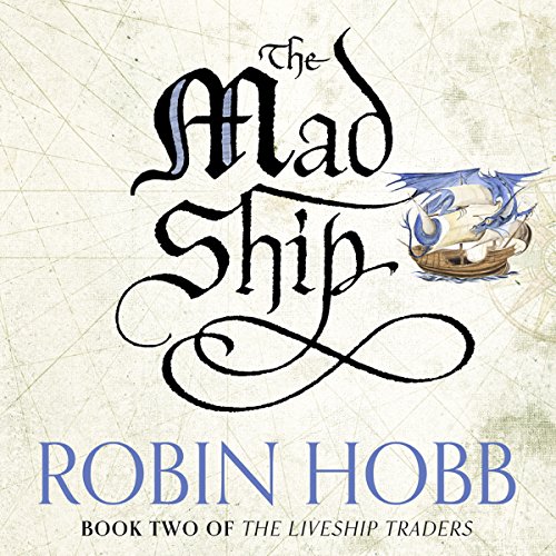 The Mad Ship: The Liveship Traders, Book 2