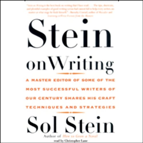 Stein on Writing: A Master Editor Shares His Craft, Techniques, and Strategies