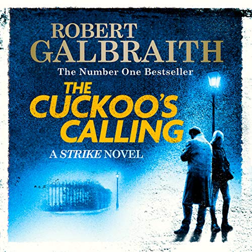 The Cuckoo's Calling: Cormoran Strike, Book 1