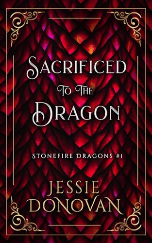 Sacrificed to the Dragon (Stonefire British Dragons Book 1)