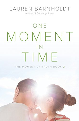 One Moment in Time (Moment of Truth Book 2)
