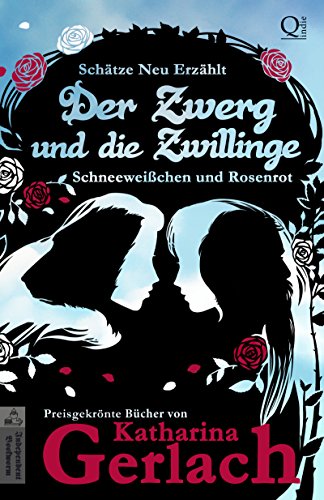 Der Zwerg und die Zwillinge: Schneeweißchen und Rosenrot (Schätze Neu Erzählt)
