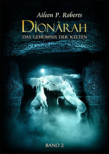 Dionarah - Band2: Das Geheimnis der Kelten