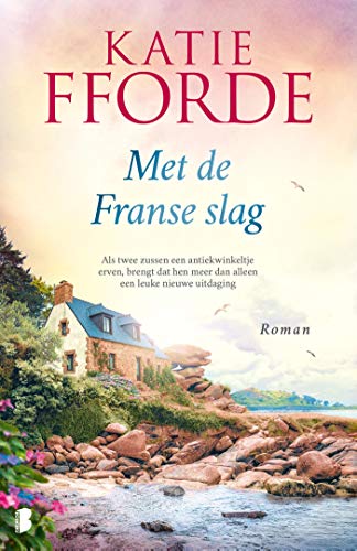 Met de Franse slag: Als twee zussen een antiekwinkeltje erven, brengt dat hen meer dan alleen een leuke, nieuwe uitdaging