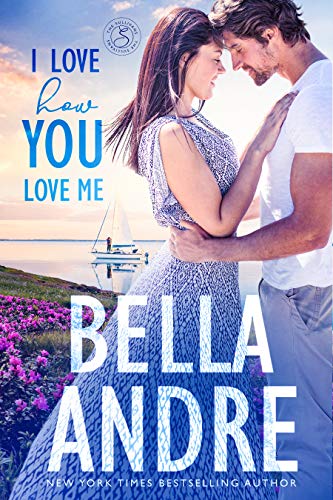 I Love How You Love Me (Seattle Sullivans #4) (The Sullivans Book 13)