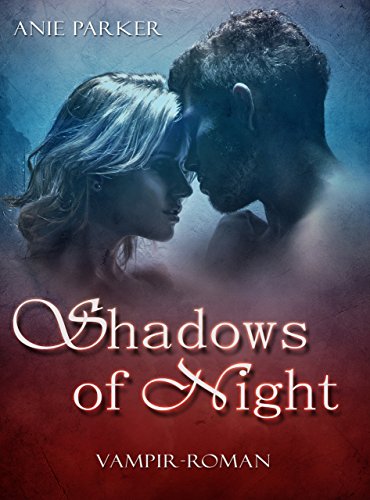 Shadows of Night: Ein vampirischer Liebesroman