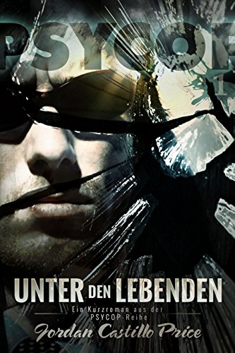 Unter den Lebenden (PsyCop 1)