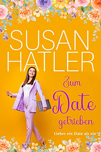 Zum Date getrieben (Lieber ein Date als nie 7)