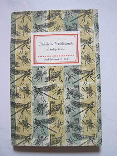 Das kleine Insektenbuch. 22 farbige Bildtafeln. Insel-Bücherei Nr. 725.