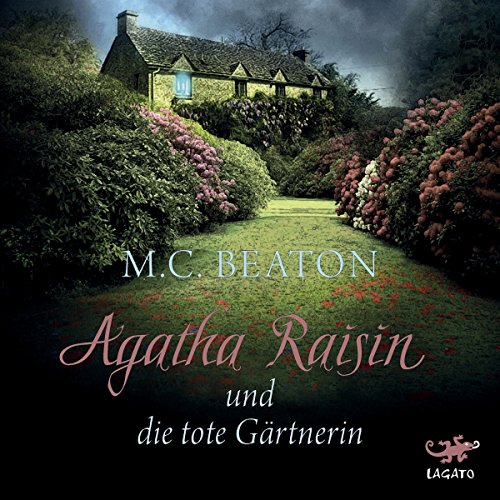 Agatha Raisin und die tote Gärtnerin: Agatha Raisin 3