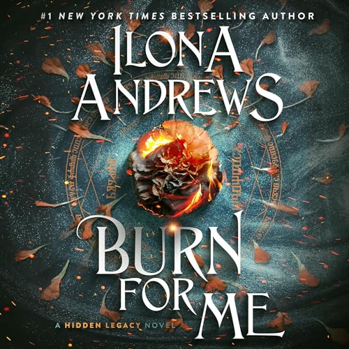 Burn for Me: A Hidden Legacy, Book 1