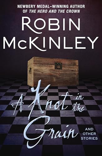 A Knot in the Grain: And Other Stories