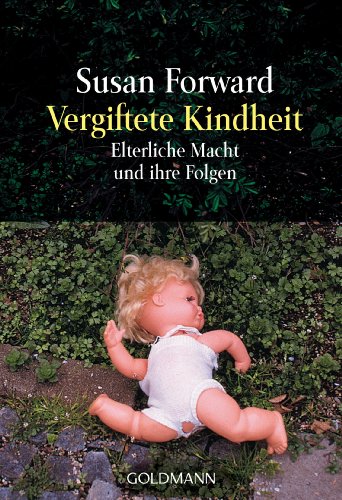 Vergiftete Kindheit: Elterliche Macht und ihre Folgen