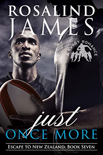 Just Once More: A Rugby Romance (Escape to New Zealand Book 7)