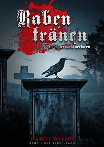 Rabentränen: Bis Mitternacht verloren (Raben-Saga 2)